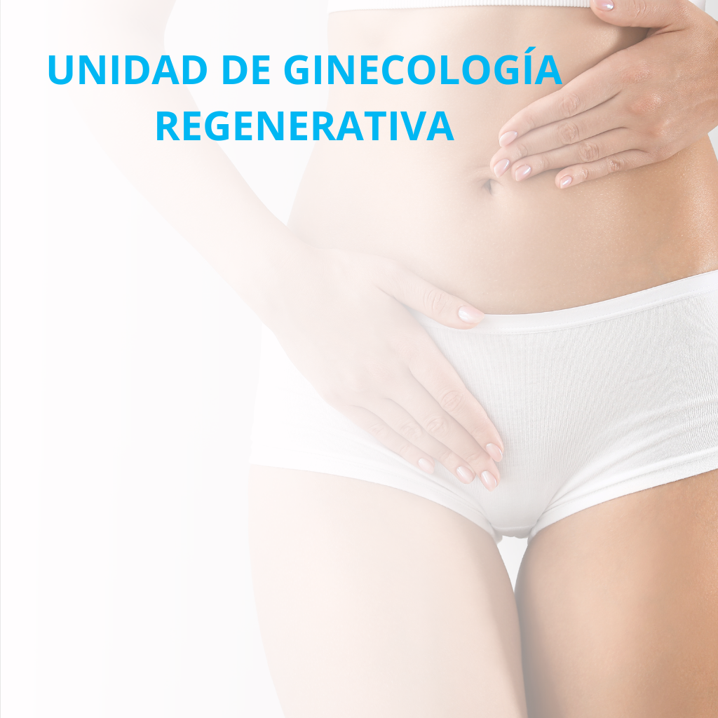 UNIDAD GINECOLOGIA REGENERATIVA